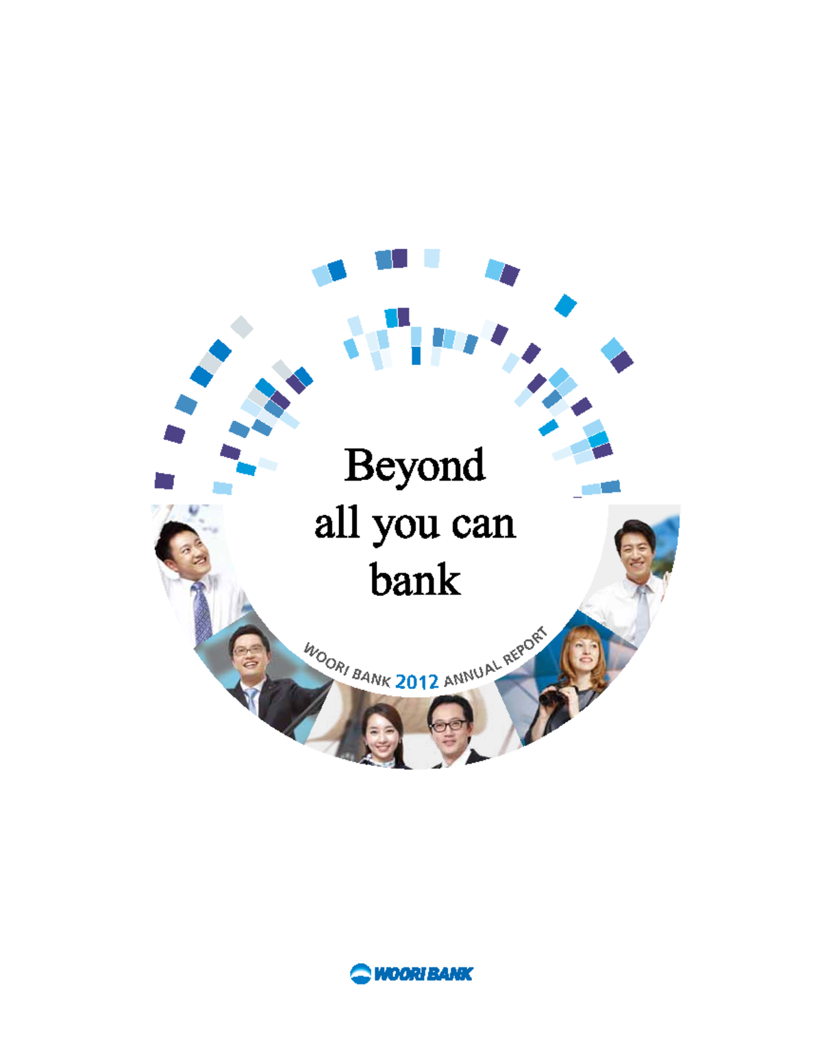 [Woori Bank] 2012 Annual Report W O O R I B A NK 2012 A NNU AL RE P O