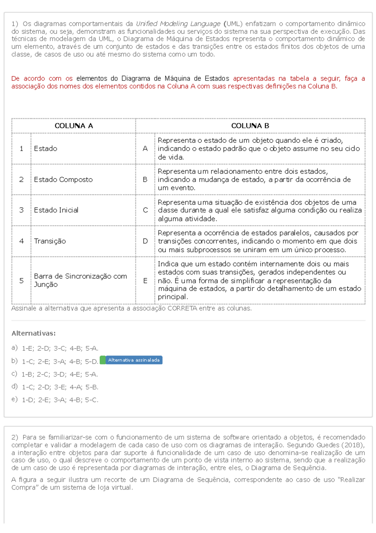 Colaborar - Av2 - Análise Orientada A Objetos - 1) A) B) C) D) E) 2) Os ...