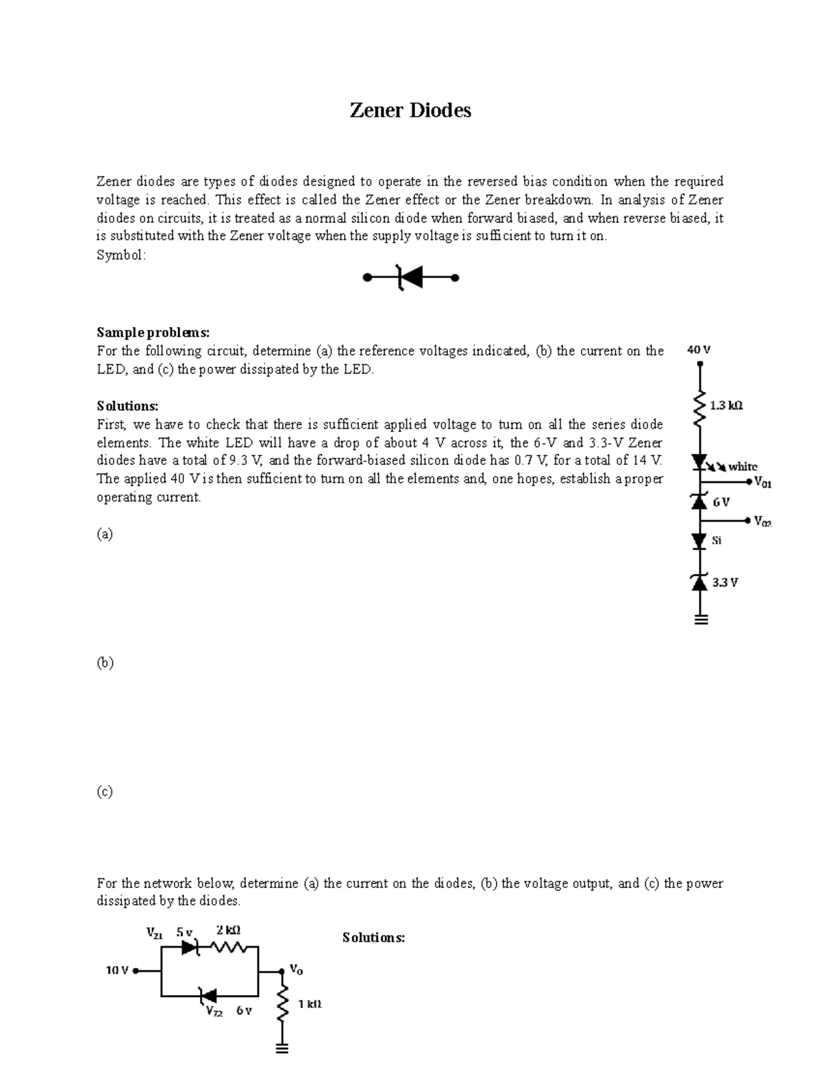 Zener Diodes Zener Diodes Zener diodes are types of diodes designed