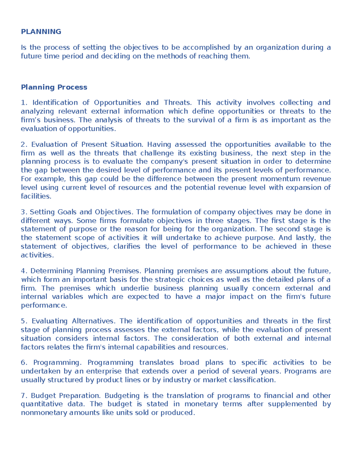 Planning organization and management PLANNING Is the process of