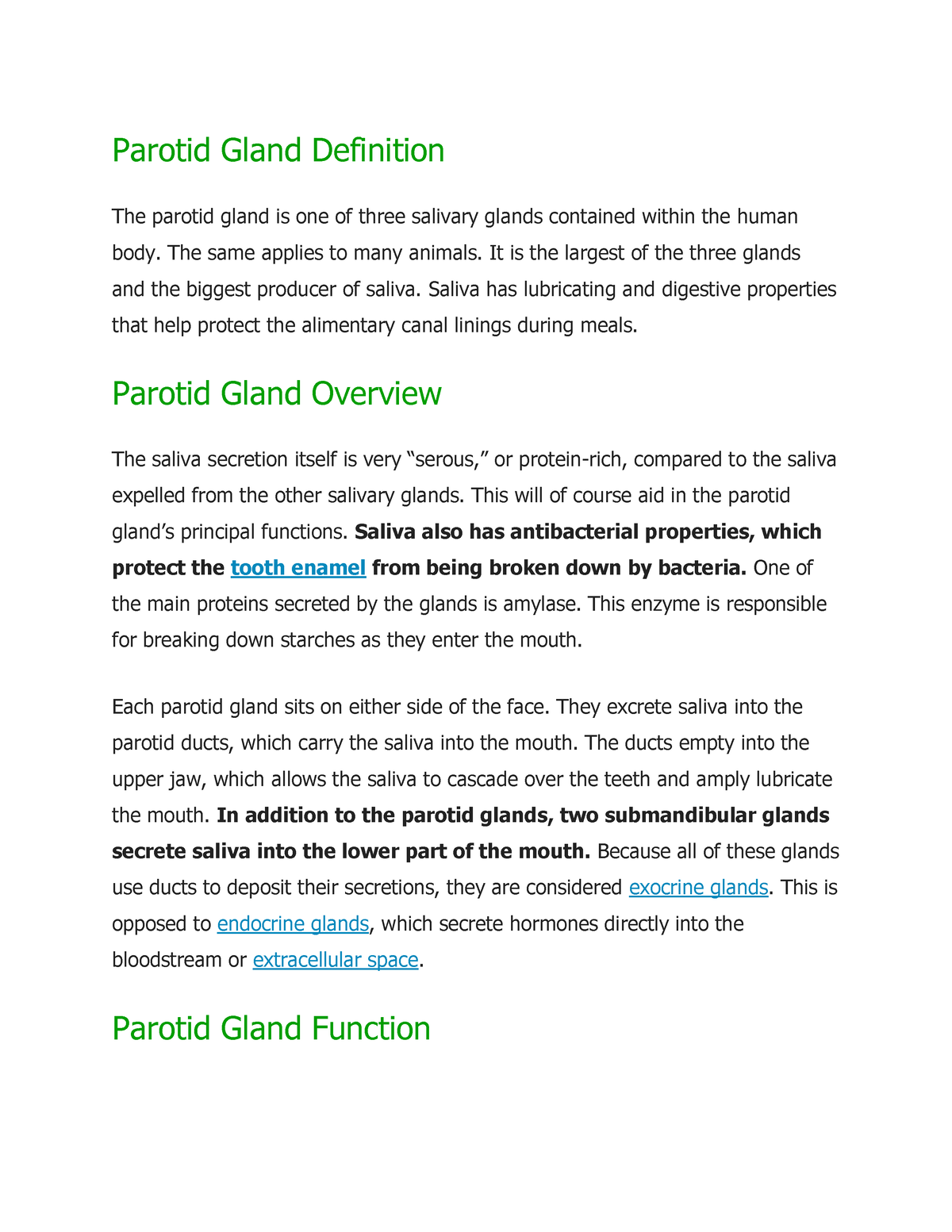 Parotid Gland Definition The same applies to many animals. It is the