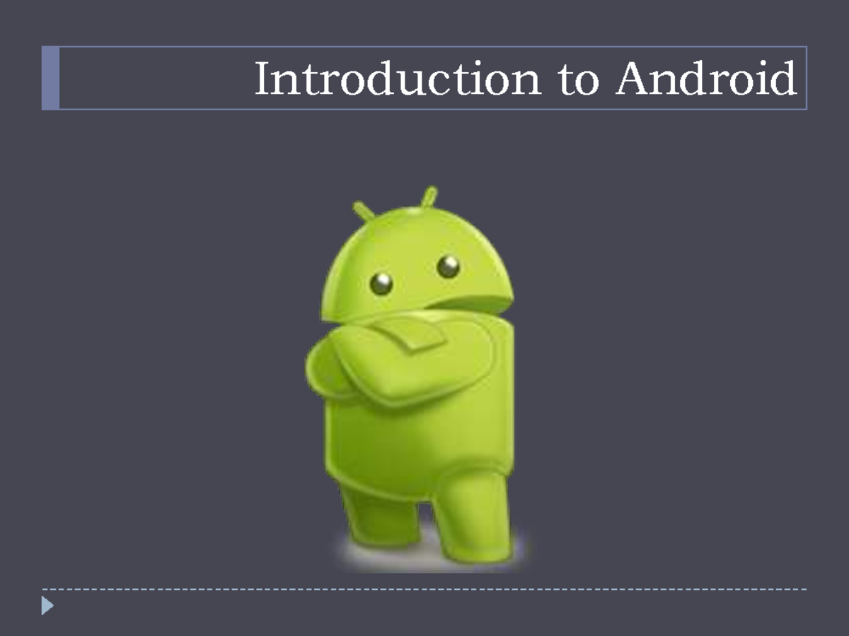 Introductiontoandroid-13012011 3221-phpapp 02 - Introduction to Android ...