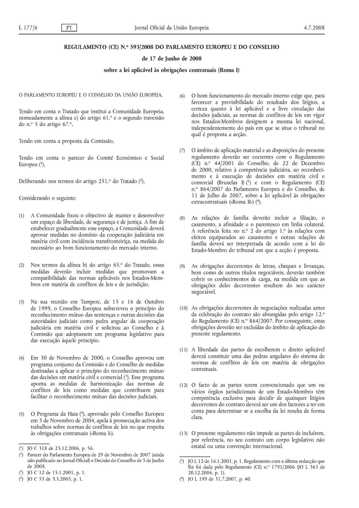 Regulamento Roma I (legislação) - REGULAMENTO (CE) N/2008 DO PARLAMENTO ...