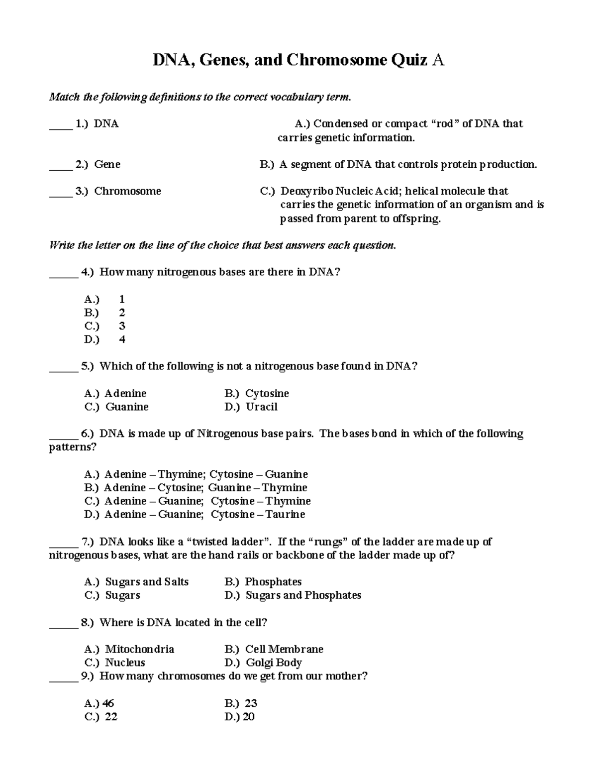 DNA Genes and Chromosome Quiz - ____ 1.) DNA A.) Condensed or compact ...