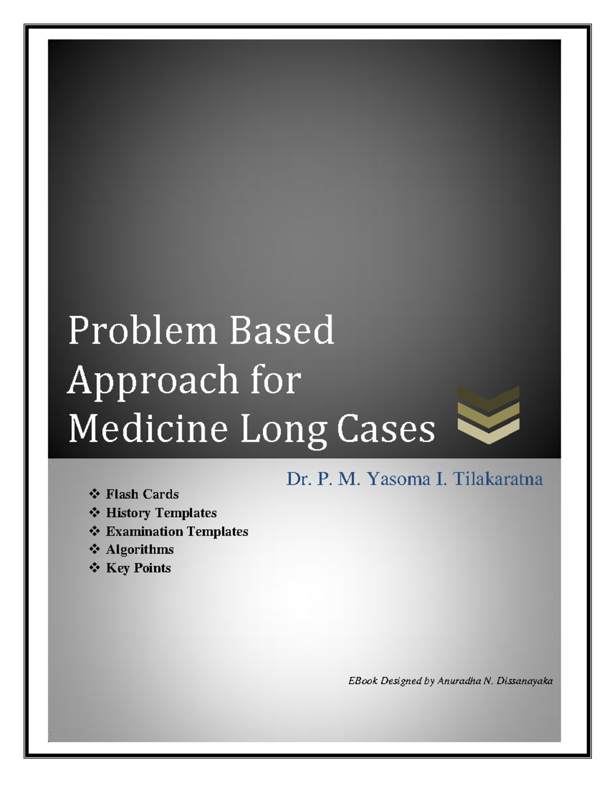 Problem Based Approach for Medicine Long Cases P. M. Yasoma I