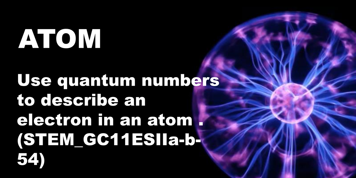 Dev - chemistry notes - ATOM Use quantum numbers to describe an ...