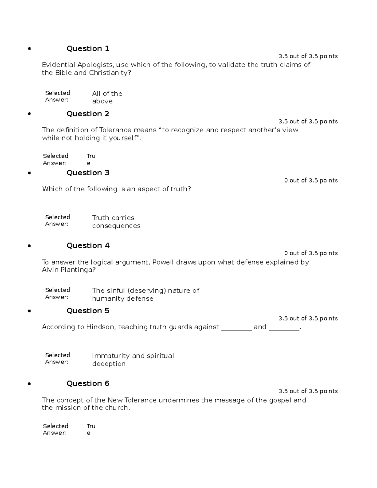 Quiz 8 - Quiz - Question 1 3 out of 3 points Evidential Apologists, use ...