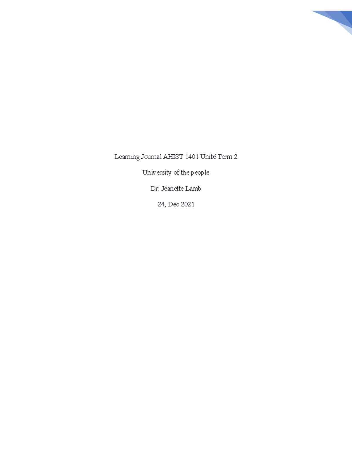 Learning Journal Ahist 1401 Unit6 Term 2 - Learning Journal AHIST 1401 ...