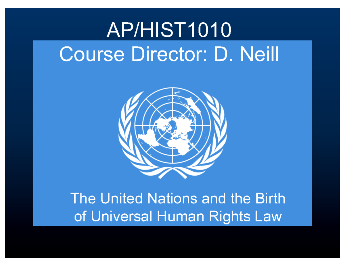 Lecture 29 - AP/HIST Course Director: D. Neill The United Nations and ...