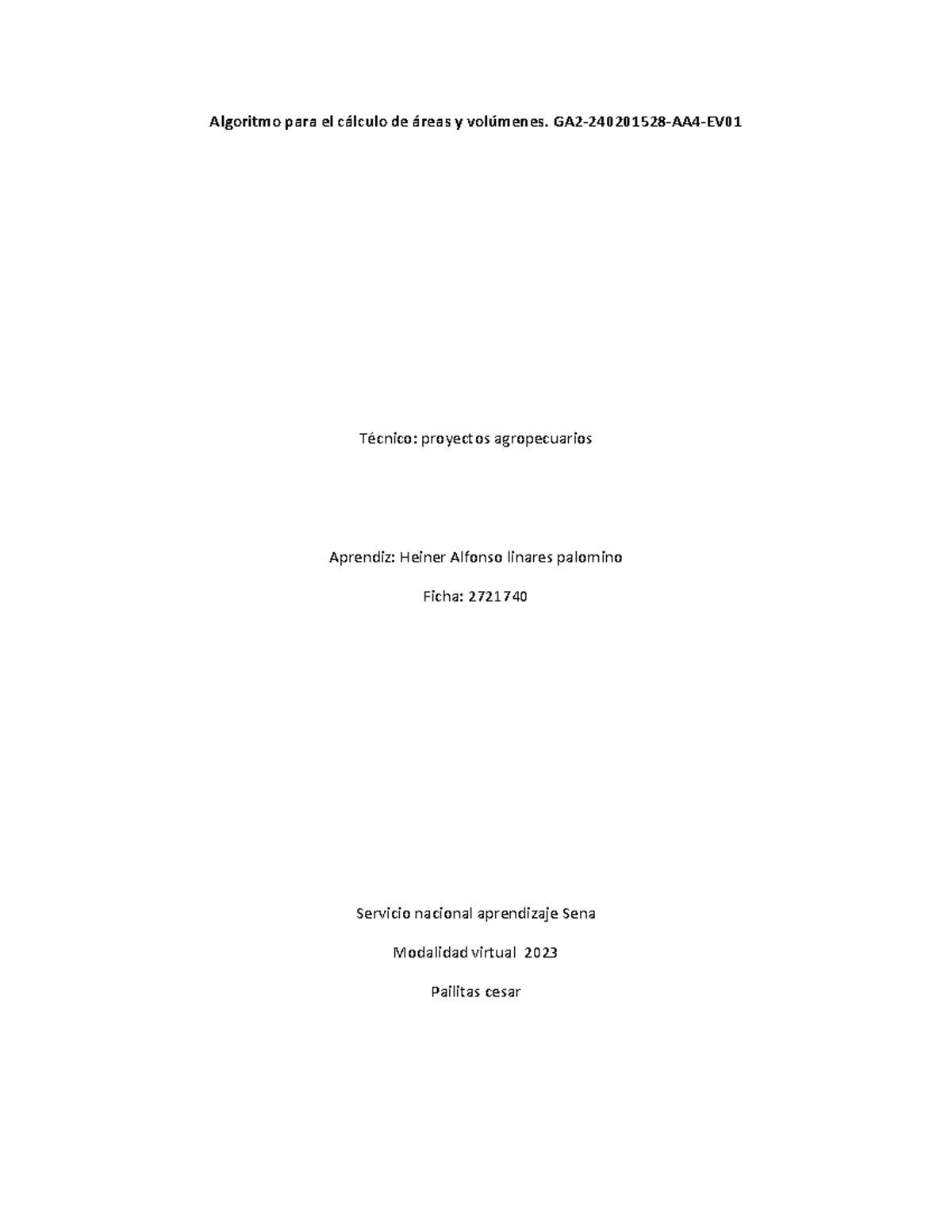 Algoritmo heiner Algoritmo para el cálculo de áreas y volúmenes. GA2