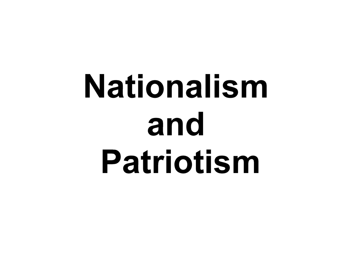 A Nationalism And Patriotism - Nationalism And Patriotism Nationalism 