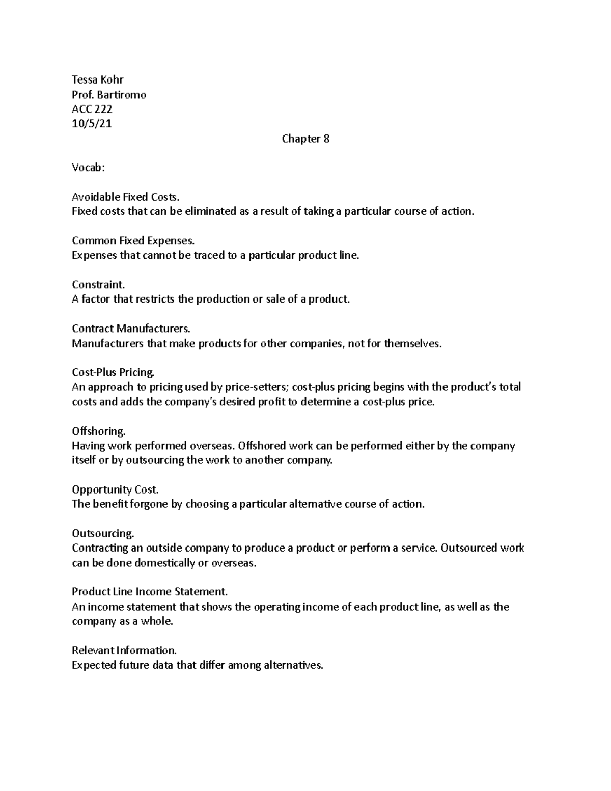 Chapter 8 Tessa Kohr Prof. Bartiromo ACC 222 10/5/ Chapter 8 Vocab Avoidable Fixed Costs