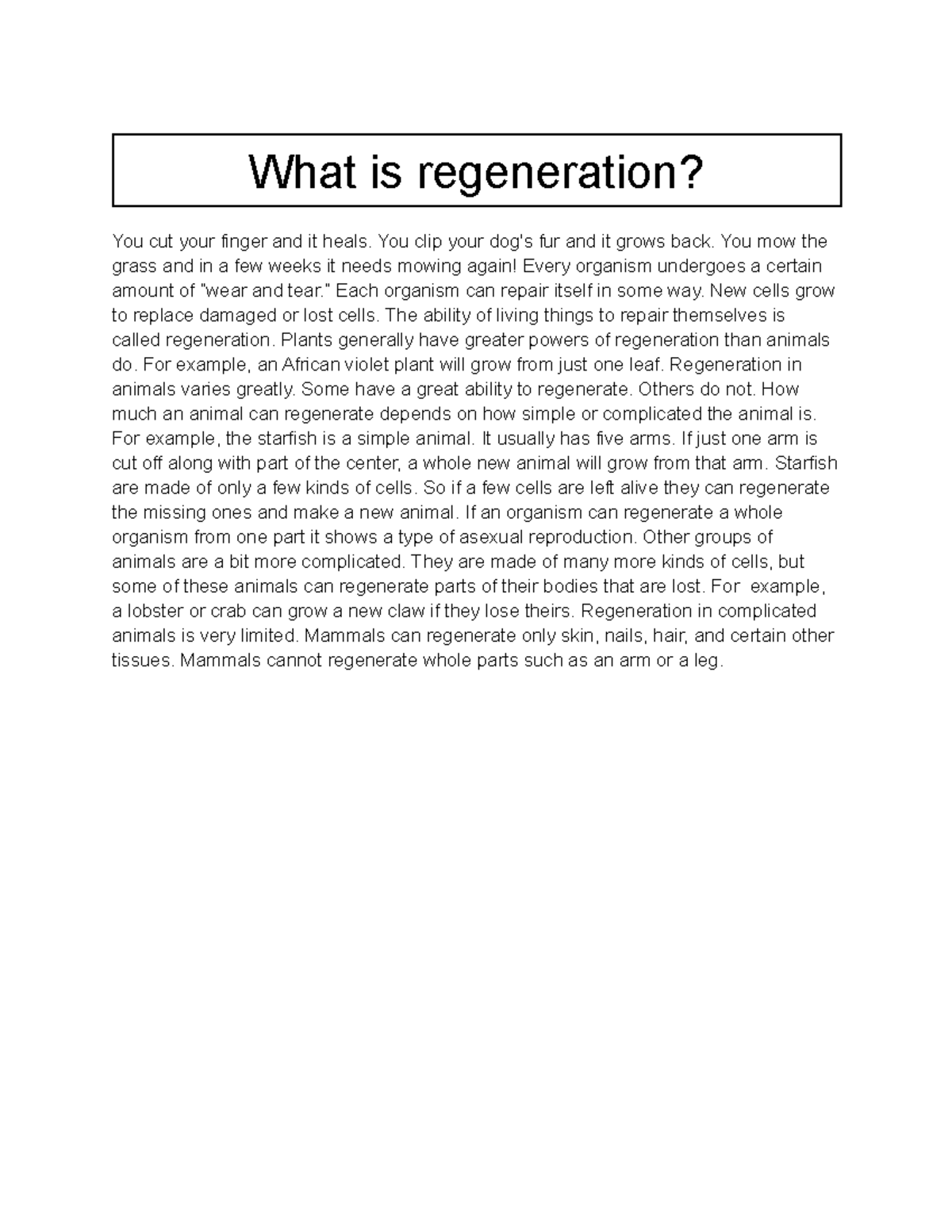 What is regeneration What is regeneration? You cut your finger and it