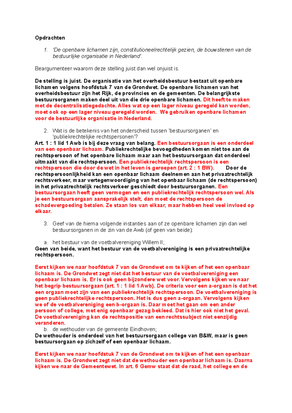 Bestuursrecht week 2 Opdrachten ‘De openbare lichamen zijn, constitutioneelrechtelijk gezien Bestuursrecht week 2 Opdrachten ‘De openbare lichamen zijn, constitutioneelrechtelijk gezien