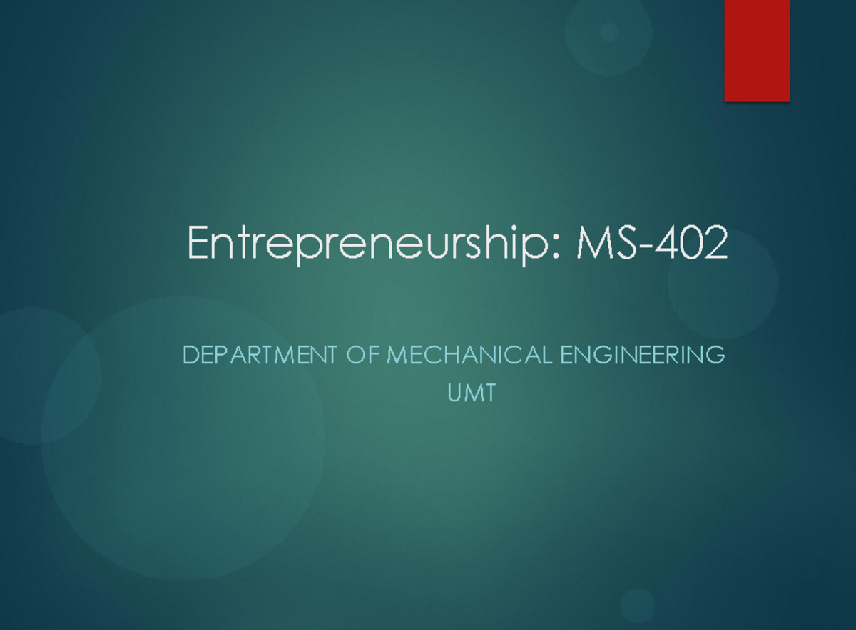 MS-402-010 - Lecture notes 10 - Entrepreneurship: MS-402 DEPARTMENT OF ...
