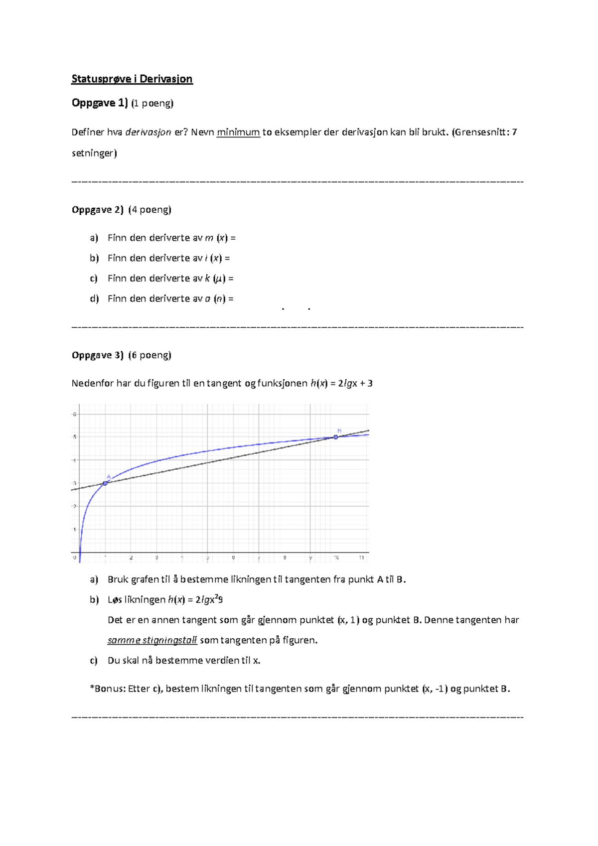 Kortstatusprøve i Derivasjon - Statusprøve i Derivasjon Oppgave 1) (1 ...