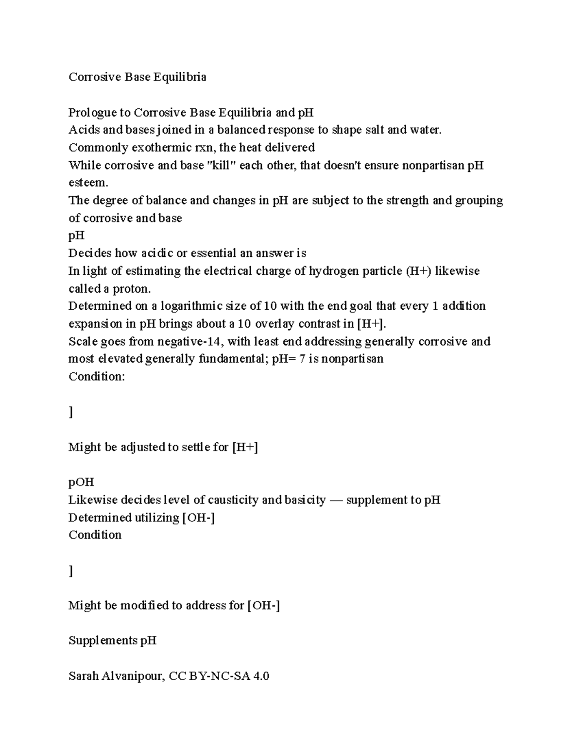 Corrosive Base Equilibria The degree of balance and changes in pH are subject to the strength