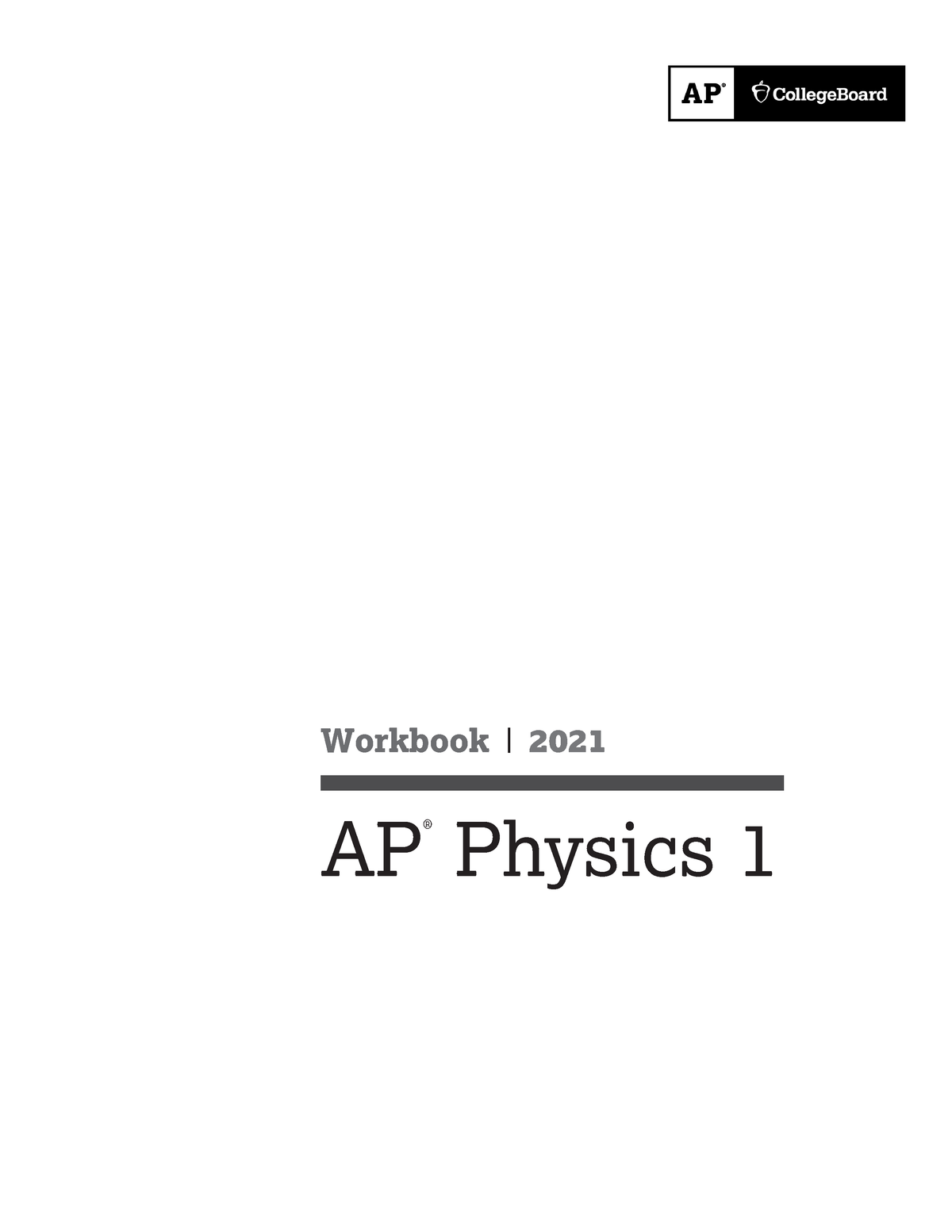 AP Physics 1 Workbook SE Workbook 2021 AP ® Physics 1 Workbook