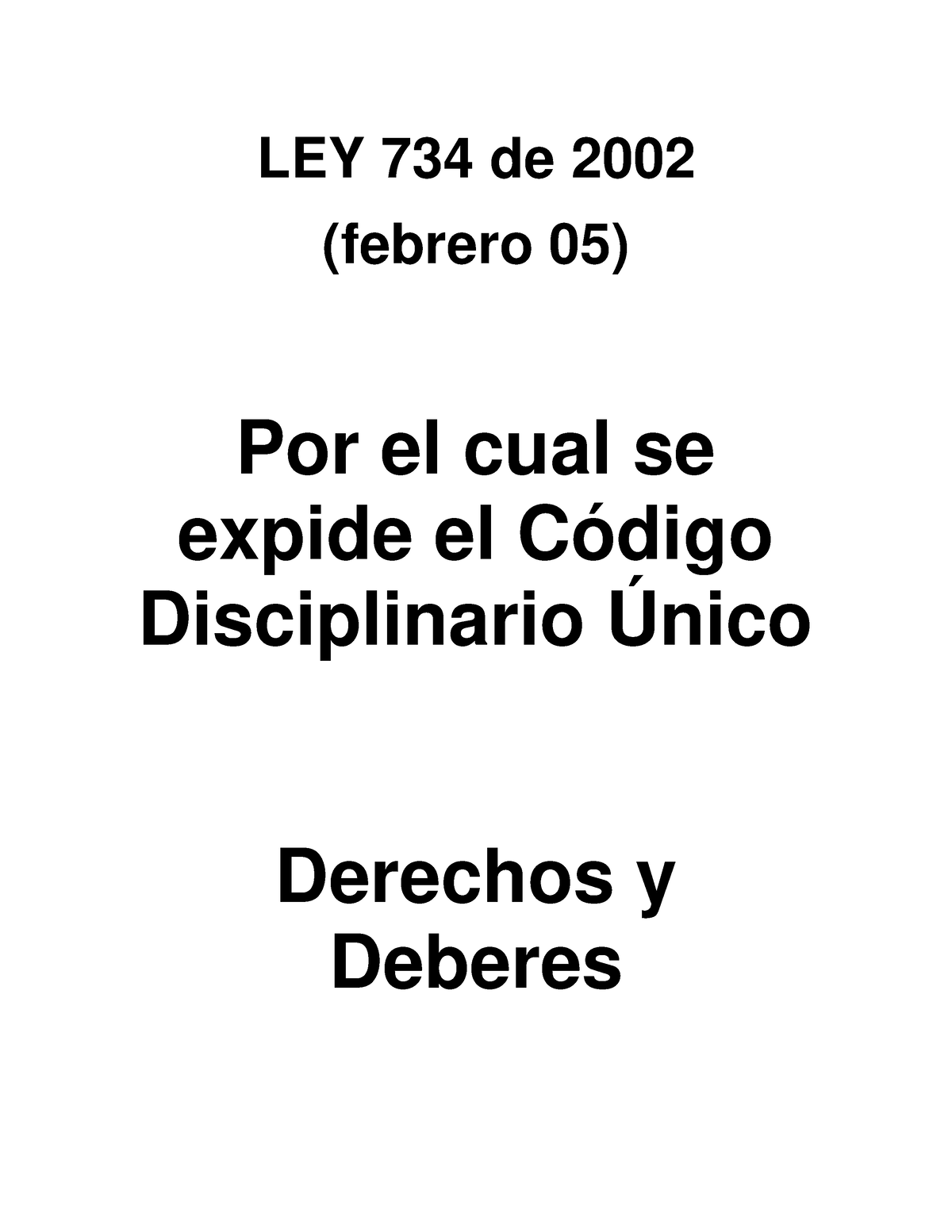 Ley 734 -Derechos Y Deberes - LEY 734 De 2002 (febrero 05) Por El Cual ...