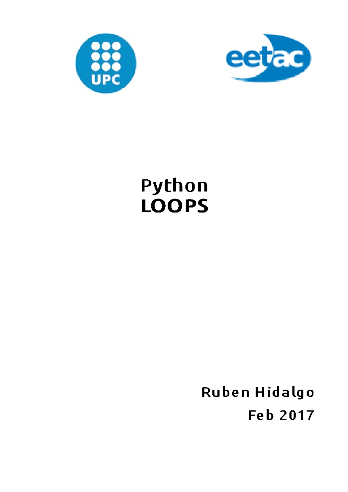 Week2a - Lecture notes 1 - Python LOOPS Ruben Hidalgo Feb 2017 BLO2 ...
