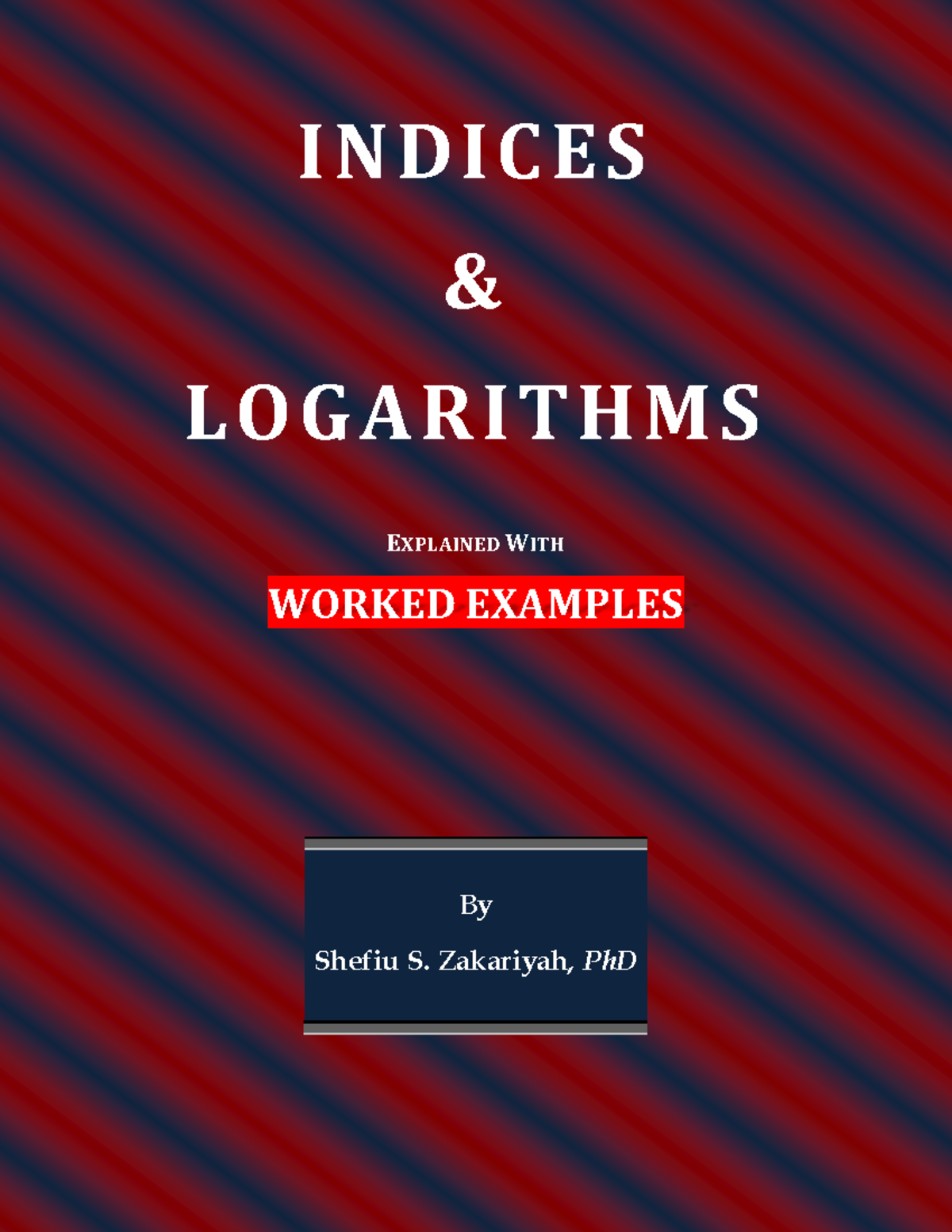 Indices and Logarithms Explained with Wo - I N D I C E S & L O G A R I ...