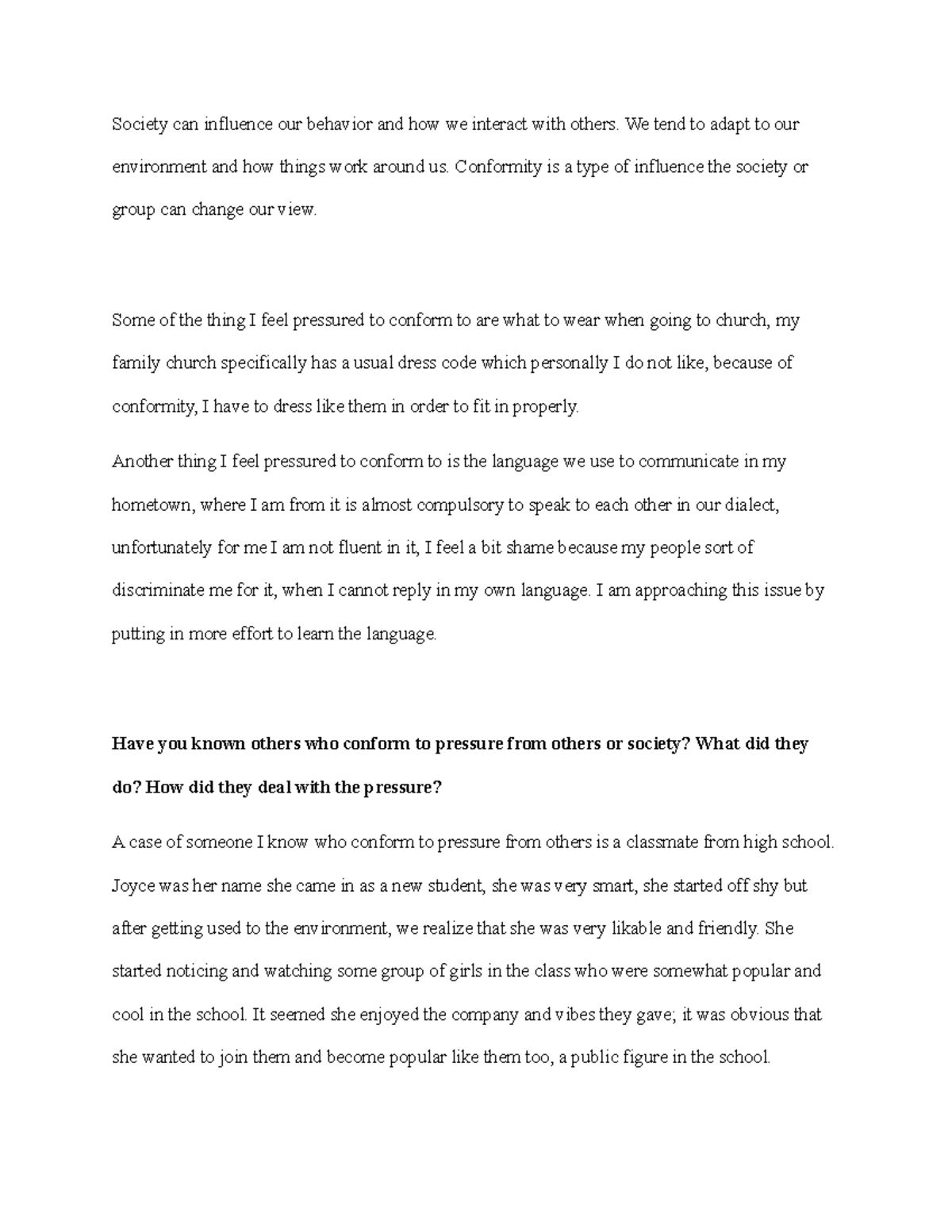 Society can influence our behavior and how we interact with others We