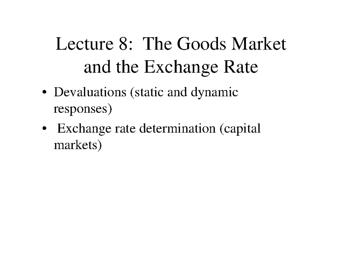 Lecture 8 Notes - Lecture 8: The Goods Market and the Exchange Rate ...