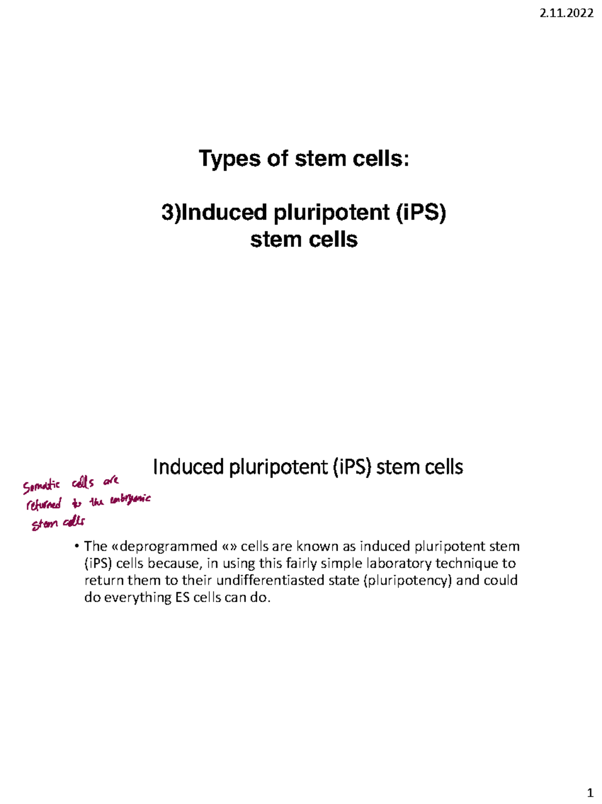 3 induced pluripotent stem cells Types of stem cells 3 )Induced
