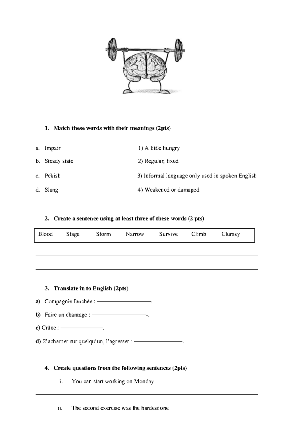 Copie de test anglais Match these words with their meanings (2pts) a. Impair 1) A little