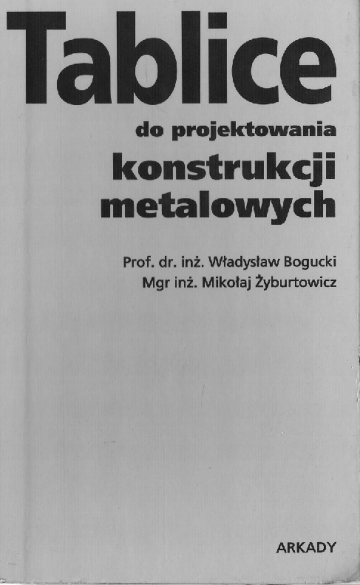 Tablice do projektowania konstrukcji metalowych W. Bogucki M