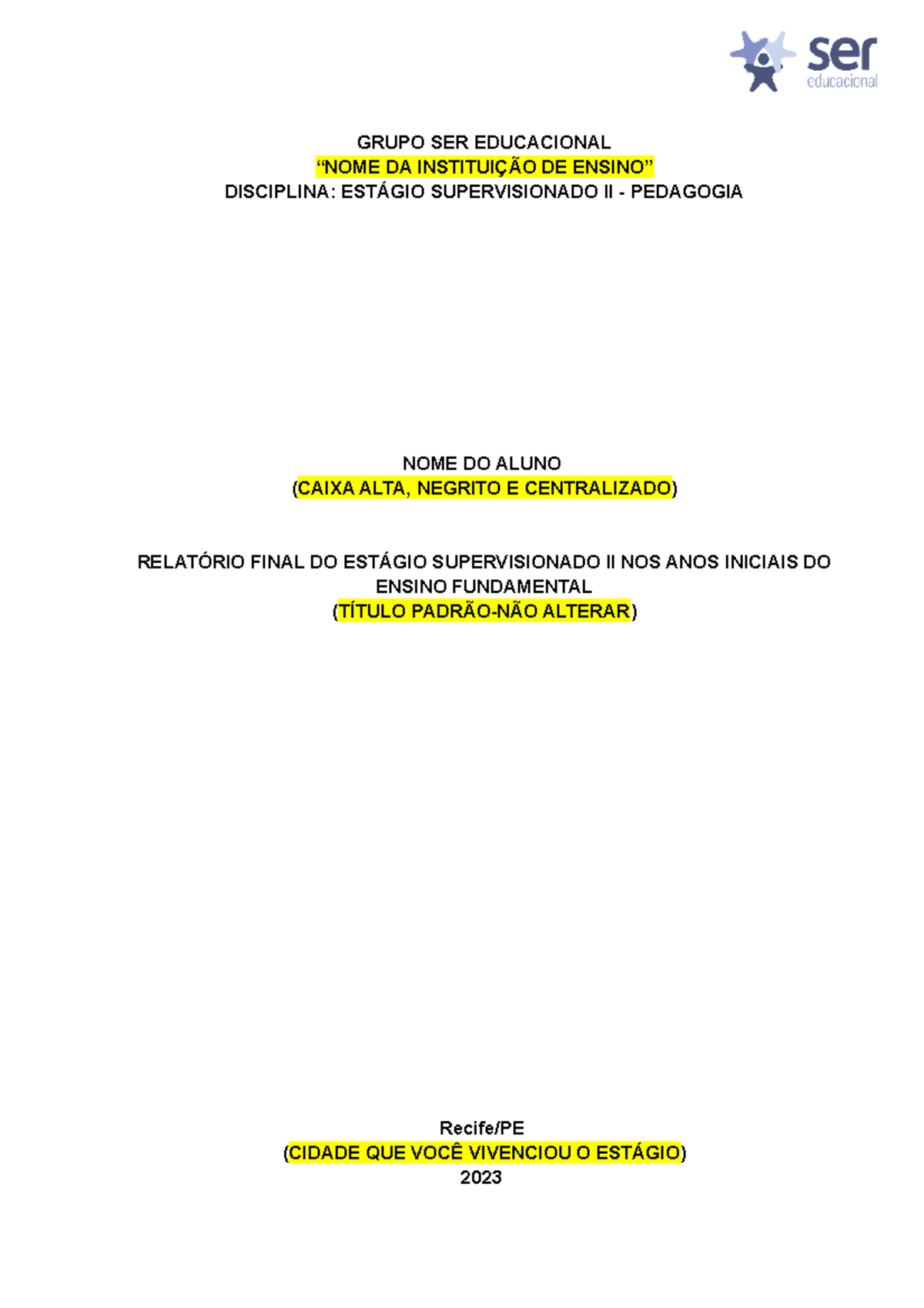 Template - Relatório Final - GRUPO SER EDUCACIONAL “NOME DA INSTITUIÇÃO ...