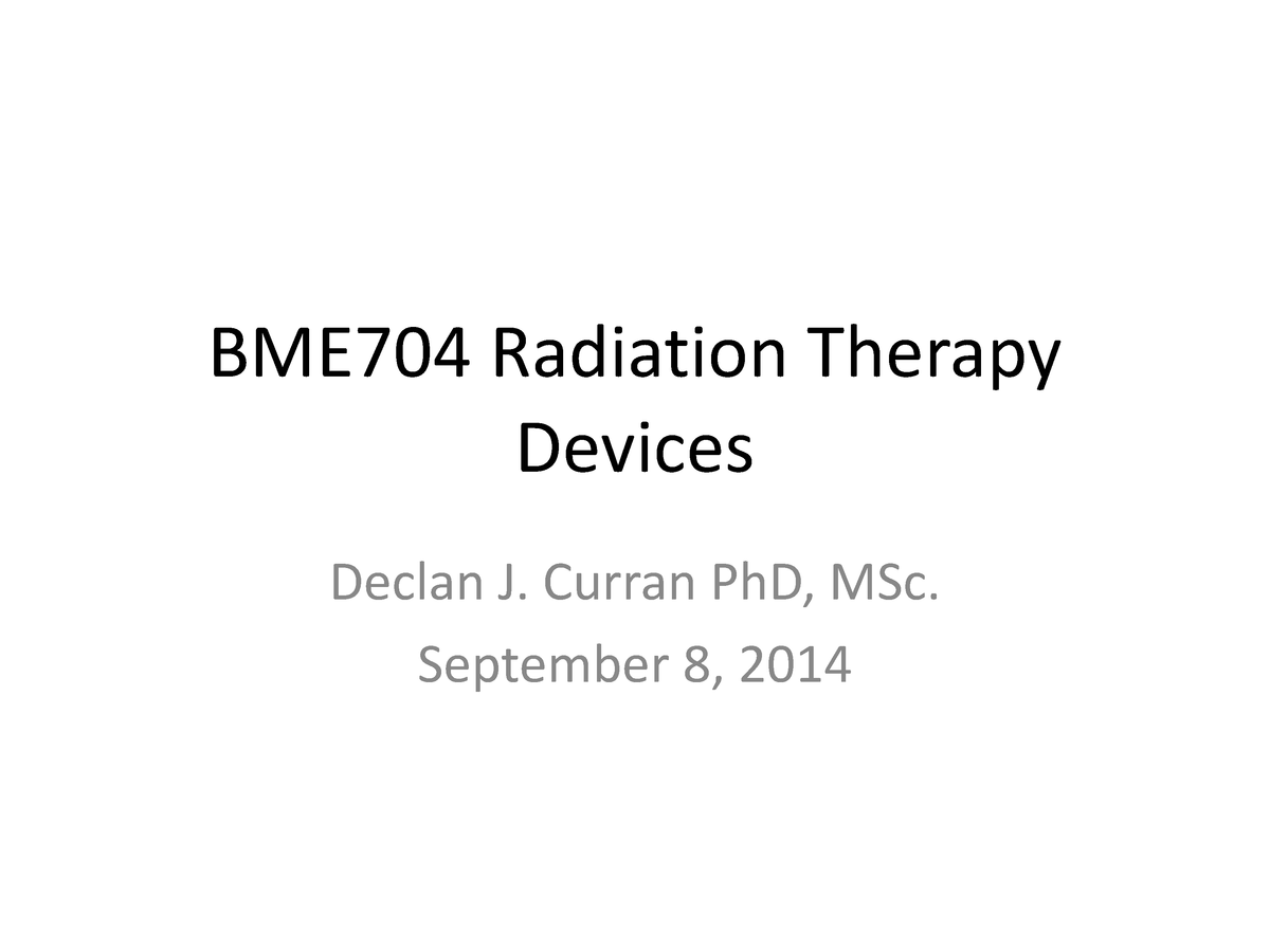 1 Chapter 14 Basic Radiobiology BME704 Radiation Therapy Devices