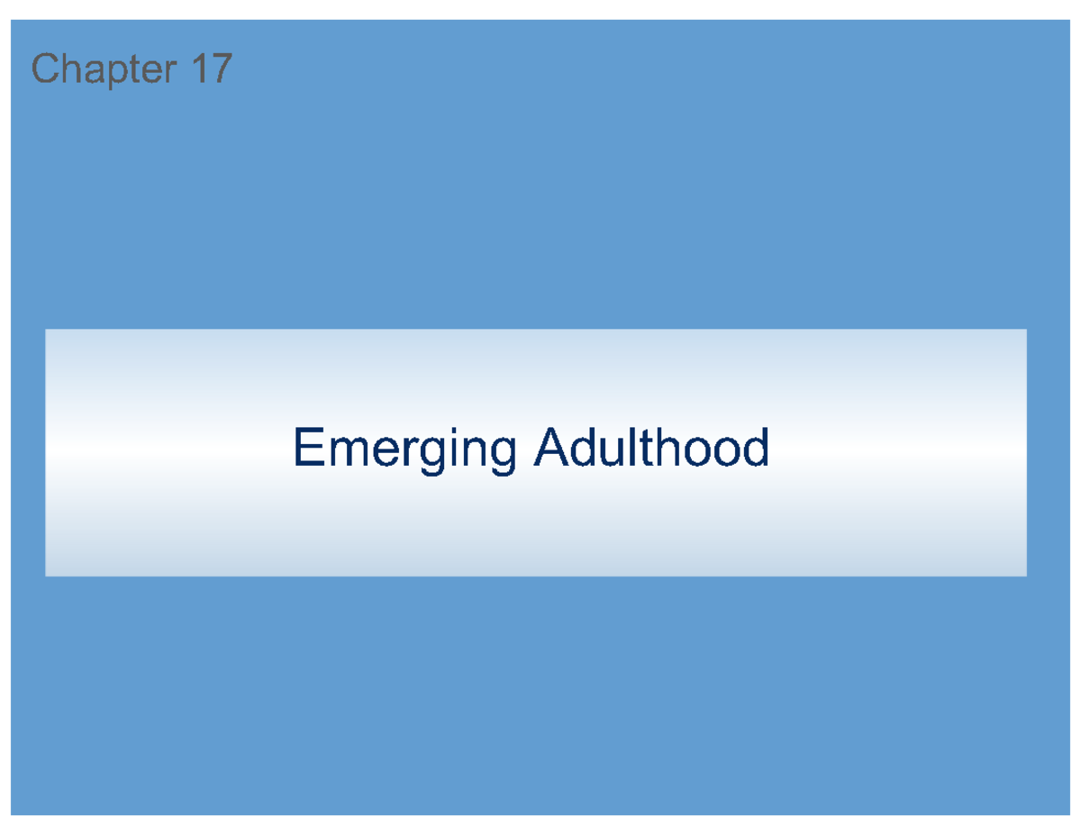 Emerging Adulthood - Emerging Adulthood Chapter 17 Physical Development ...