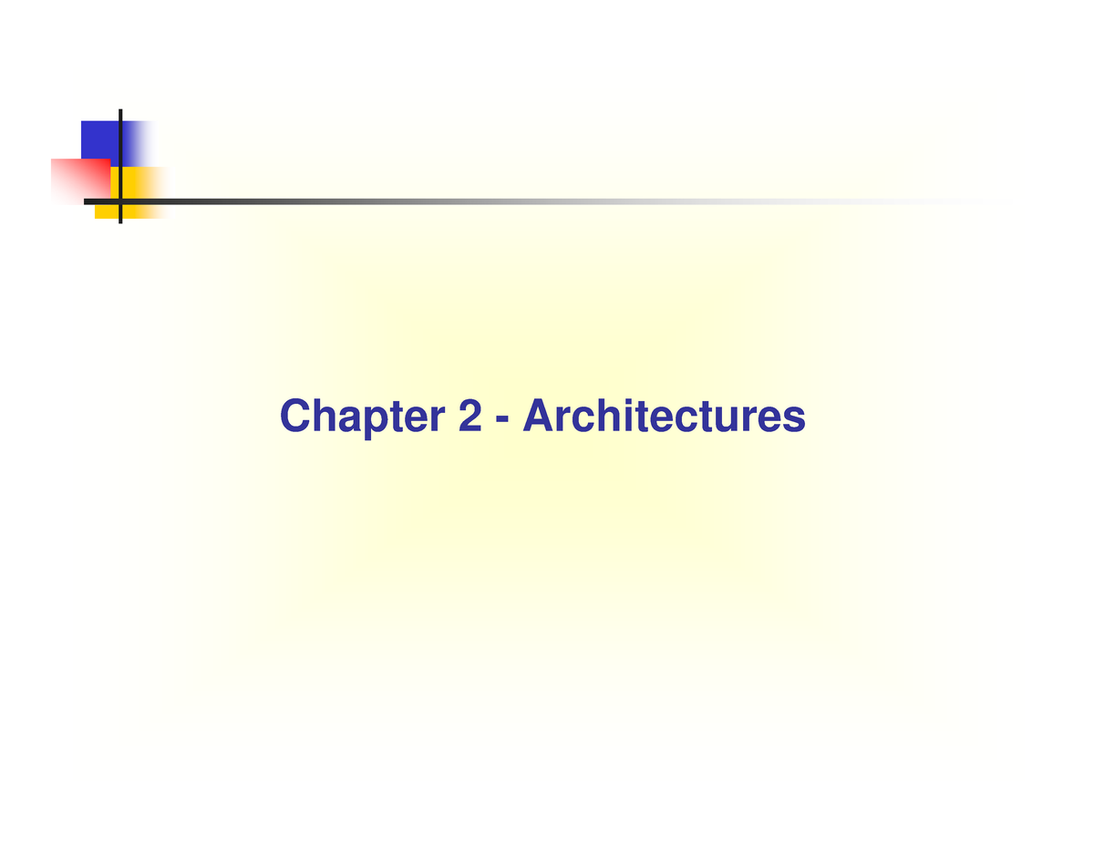 Chapter 2-Architectures - Chapter 2 - Architectures Introduction How To ...