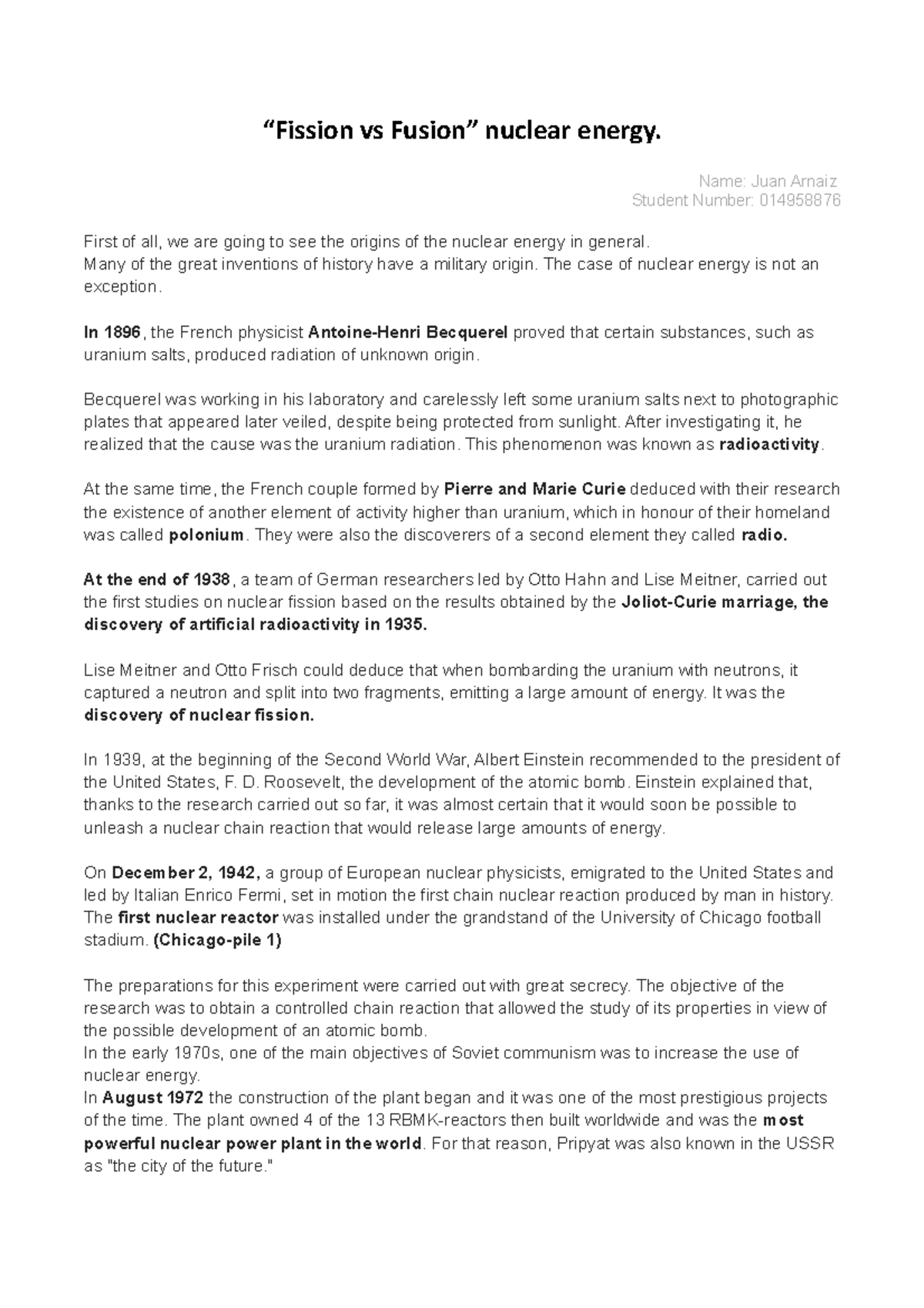 Fission vs Fusion vs nuclear energy. Name Juan Arnaiz Student Number