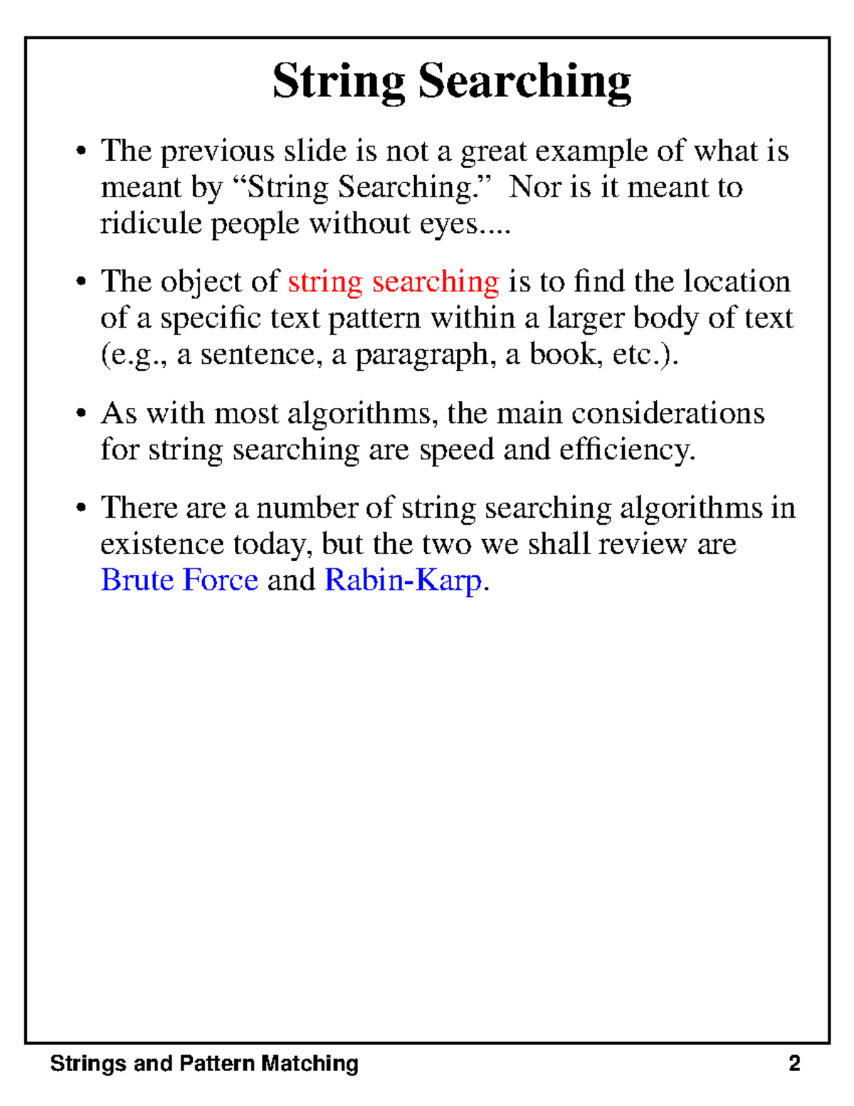 String searching - String Searching The previous slide is not a great ...