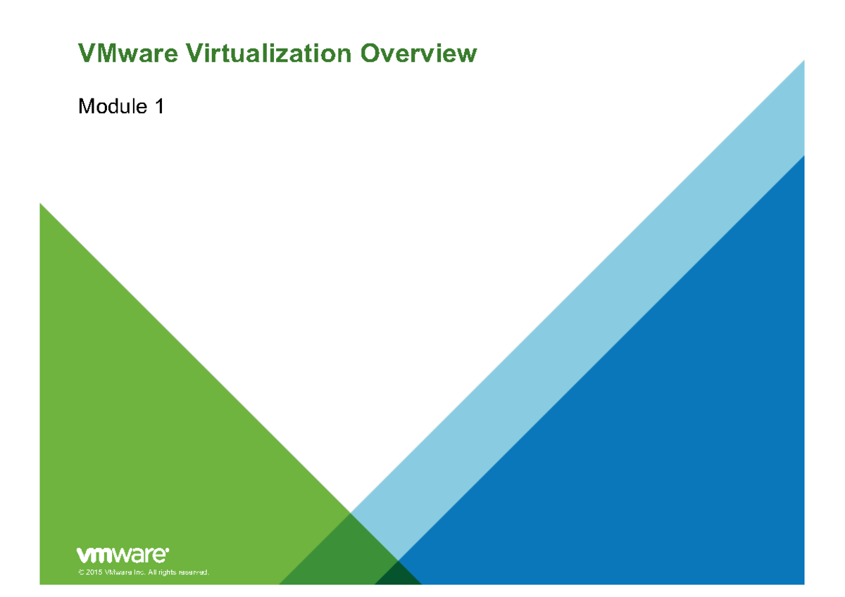 Module 1 - VMware Virtualization - © 2015 VMware Inc. All rights ...