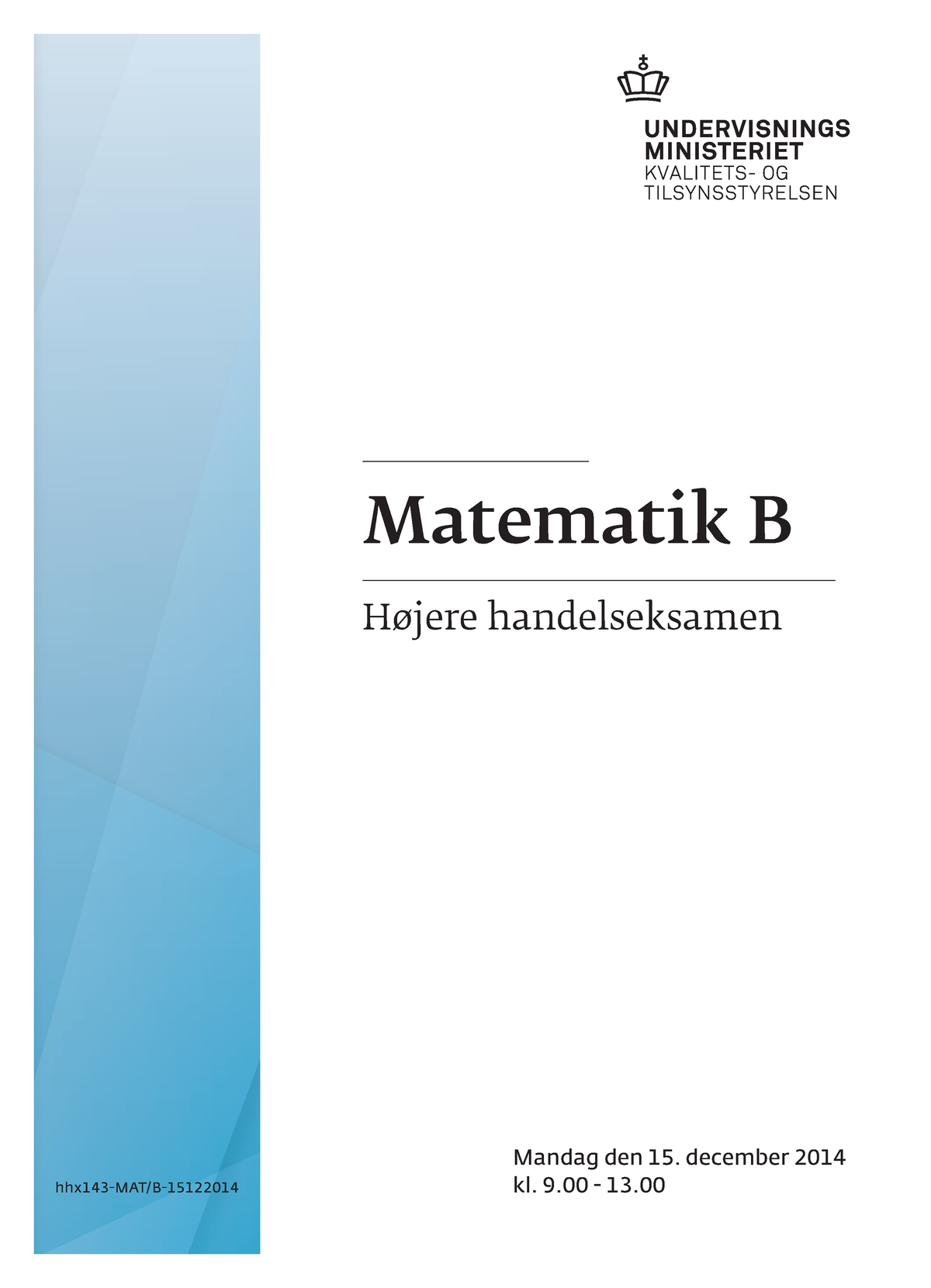 15 Hhx143-MAT-B-15122014 - Hhx143-MAT/B- Matematik B Højere ...