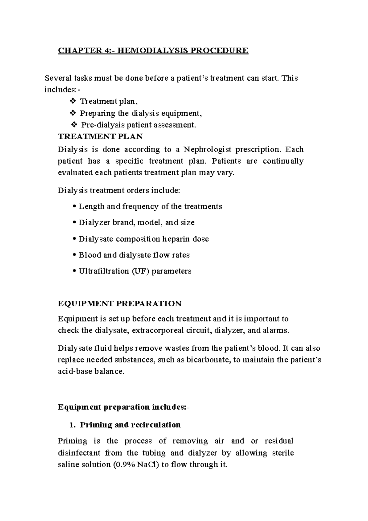 Dialysis Unit 4 CHAPTER 4 HEMODIALYSIS PROCEDURE Several tasks must be done before a patient