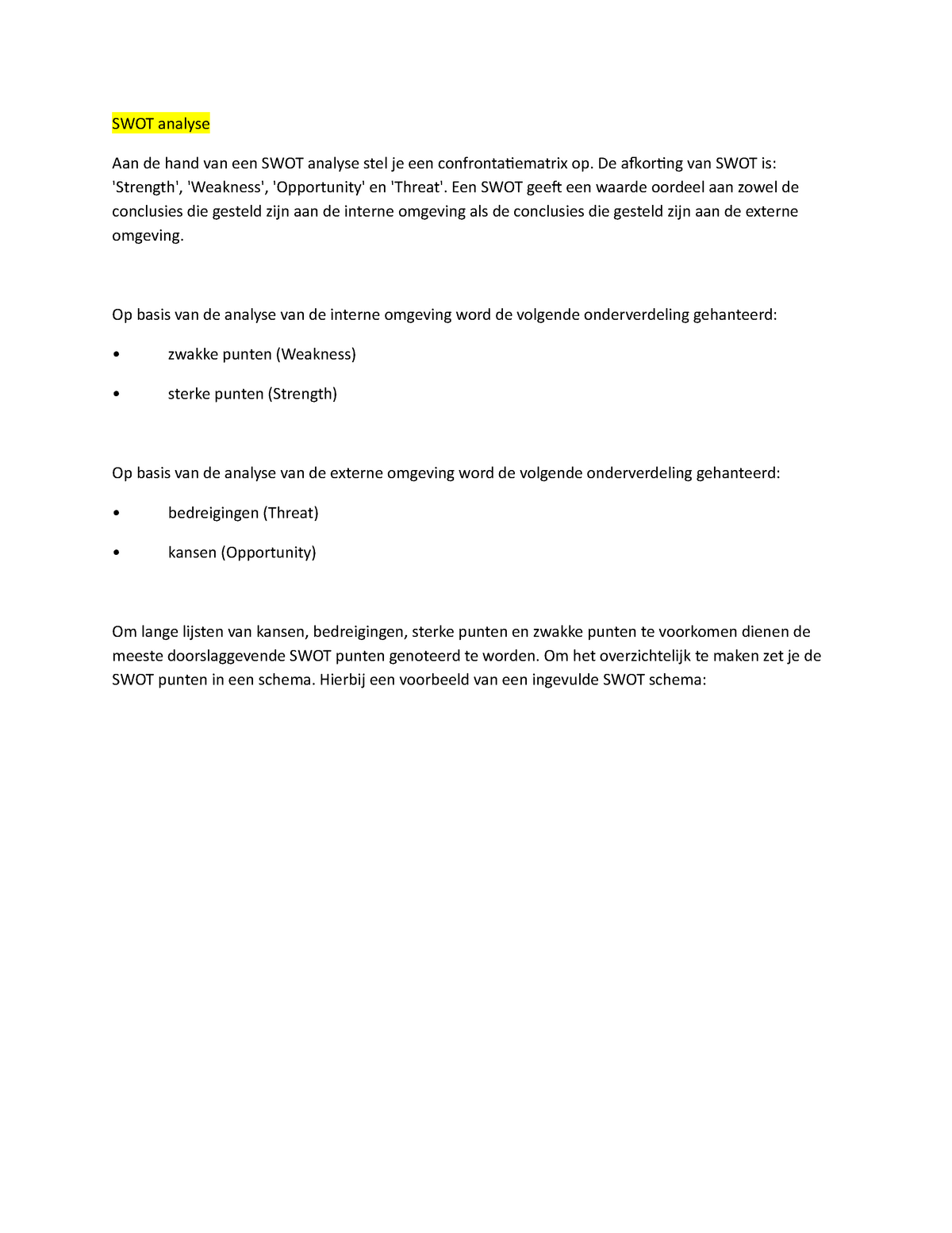 Swot Analyse De Afkorting Van Swot Is Strength Weakness Opportunity En Threat Een Swot Studocu