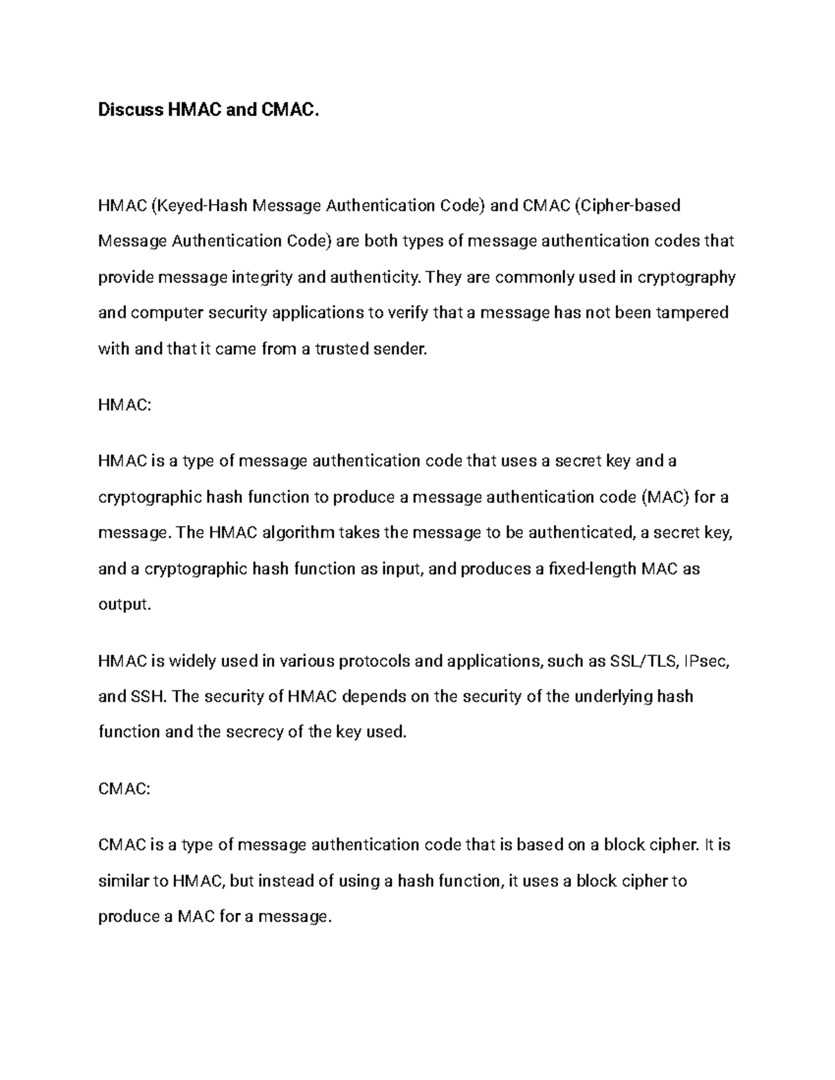 Discuss HMAC and CMAC HMAC (KeyedHash Message Authentication Code