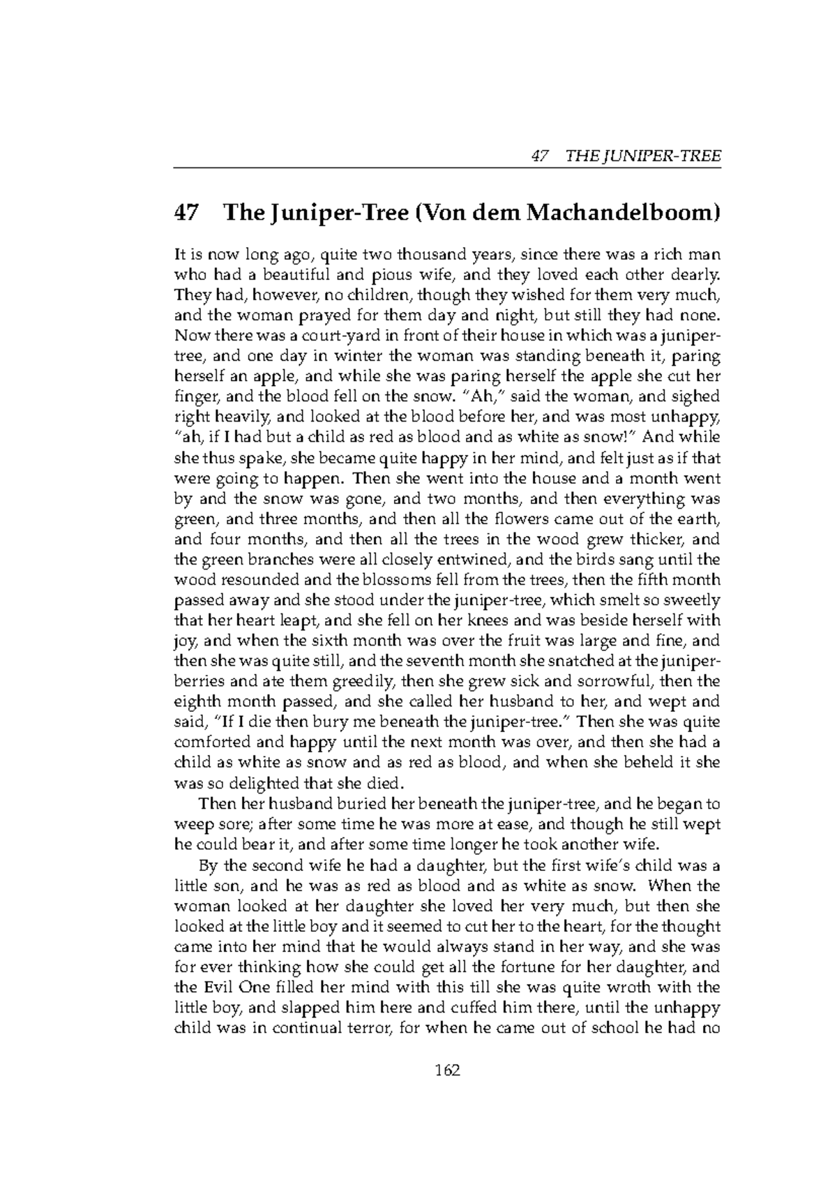 Juniper Tree Summary of the story 47 The JuniperTree (Von dem Machandelboom) It is now long