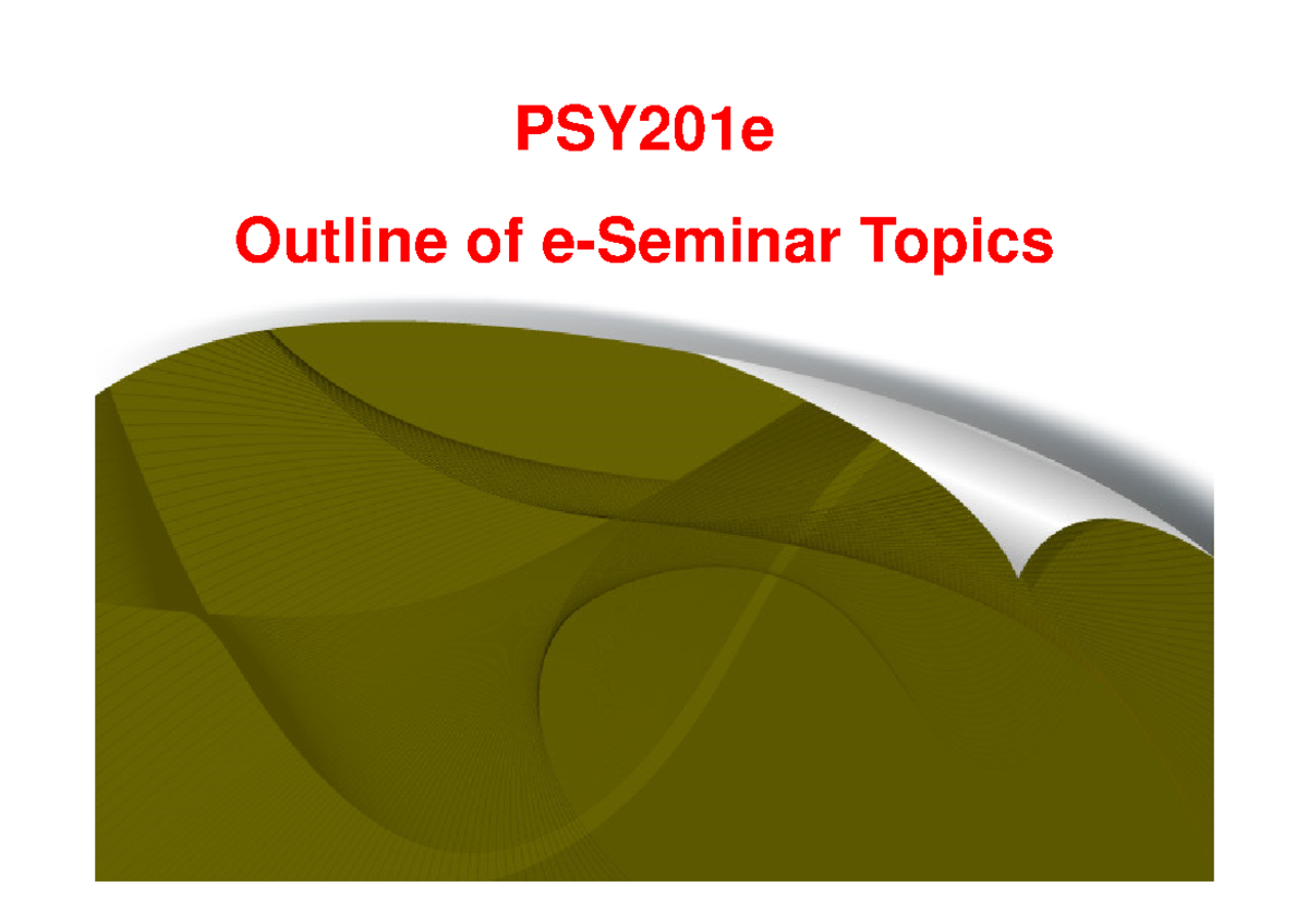 PSY201e - Outline E-Seminar Topics (chunked Lessons - Video Recordings ...