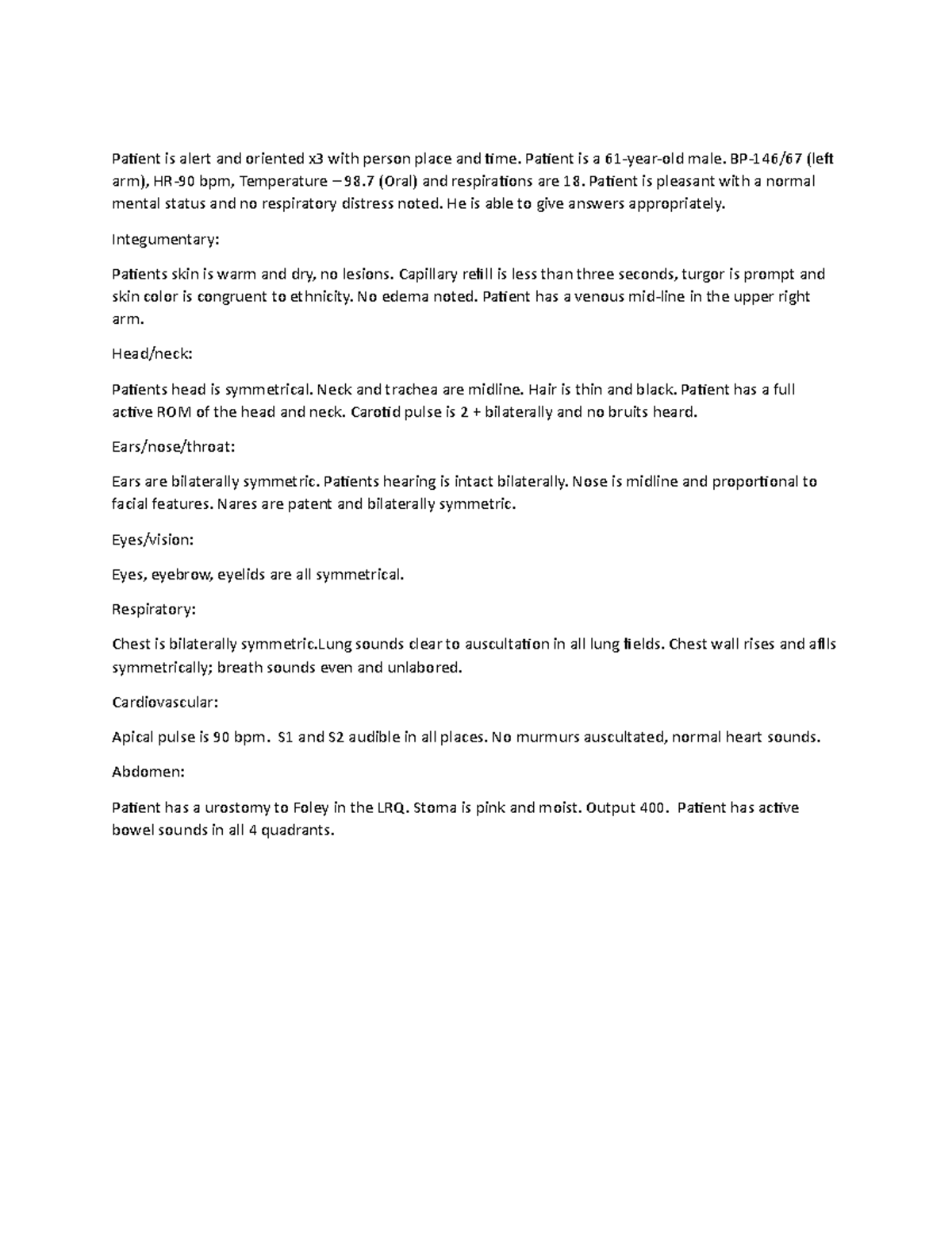 Start of a head to toe Paient is alert and oriented x3 with person