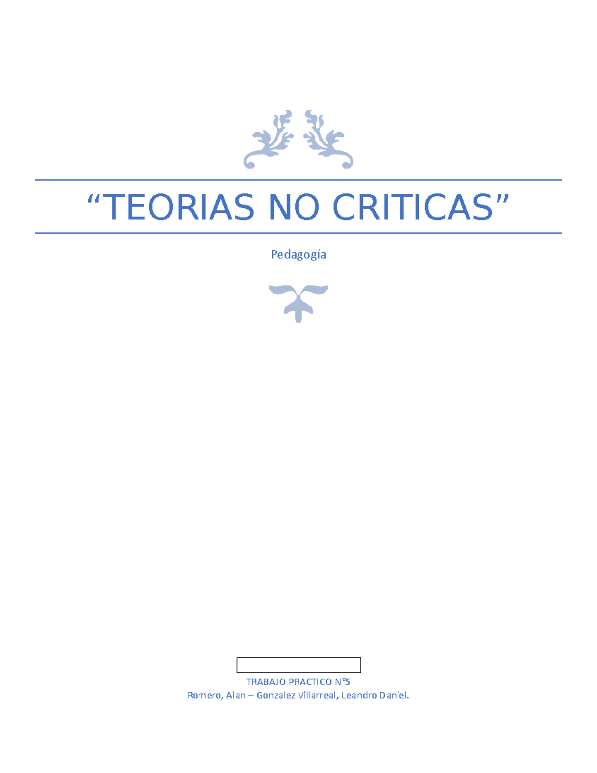 Tp 5 de padadogia - tp del ies4 - “TEORIAS NO CRITICAS” Pedagogía ...