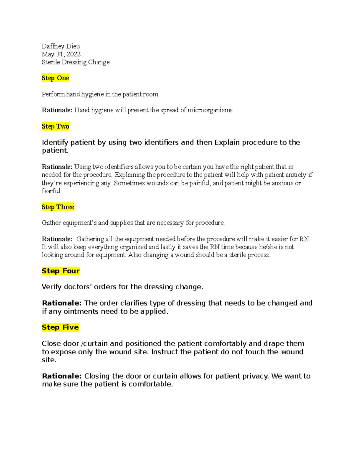 Sterile Dressing Change Daffney Dieu May 31, 2022 Sterile Dressing Change Step One Perform