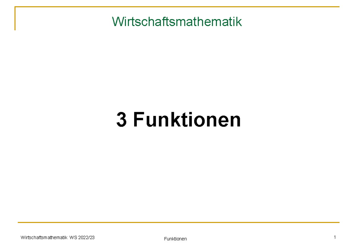 3 Funktionen WS2223 - Skript - Wirtschaftsmathematik 3 Funktionen 3.1 ...