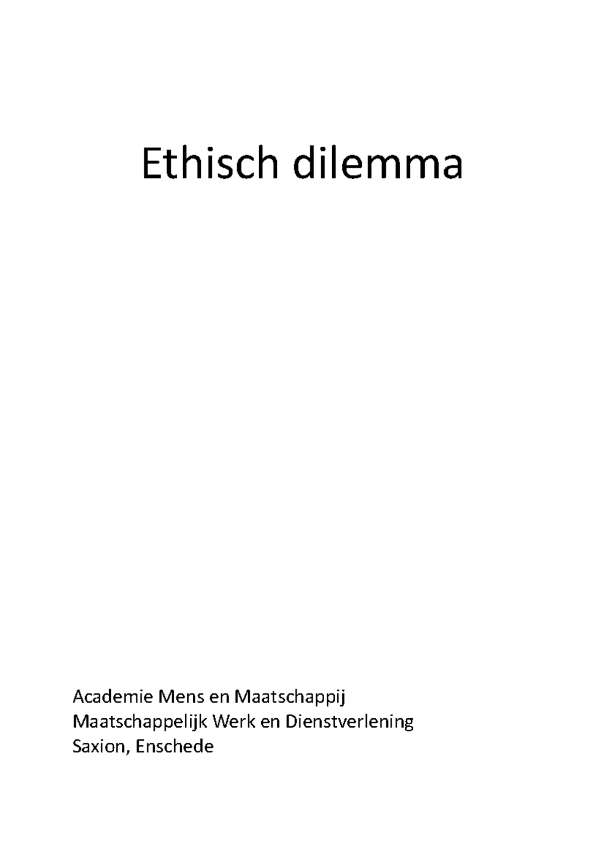 Ethisch dilemma verslag alleen literatuur nog Ethisch dilemma Academie Mens en Maatschappij Ethisch dilemma verslag alleen literatuur nog Ethisch dilemma Academie Mens en Maatschappij