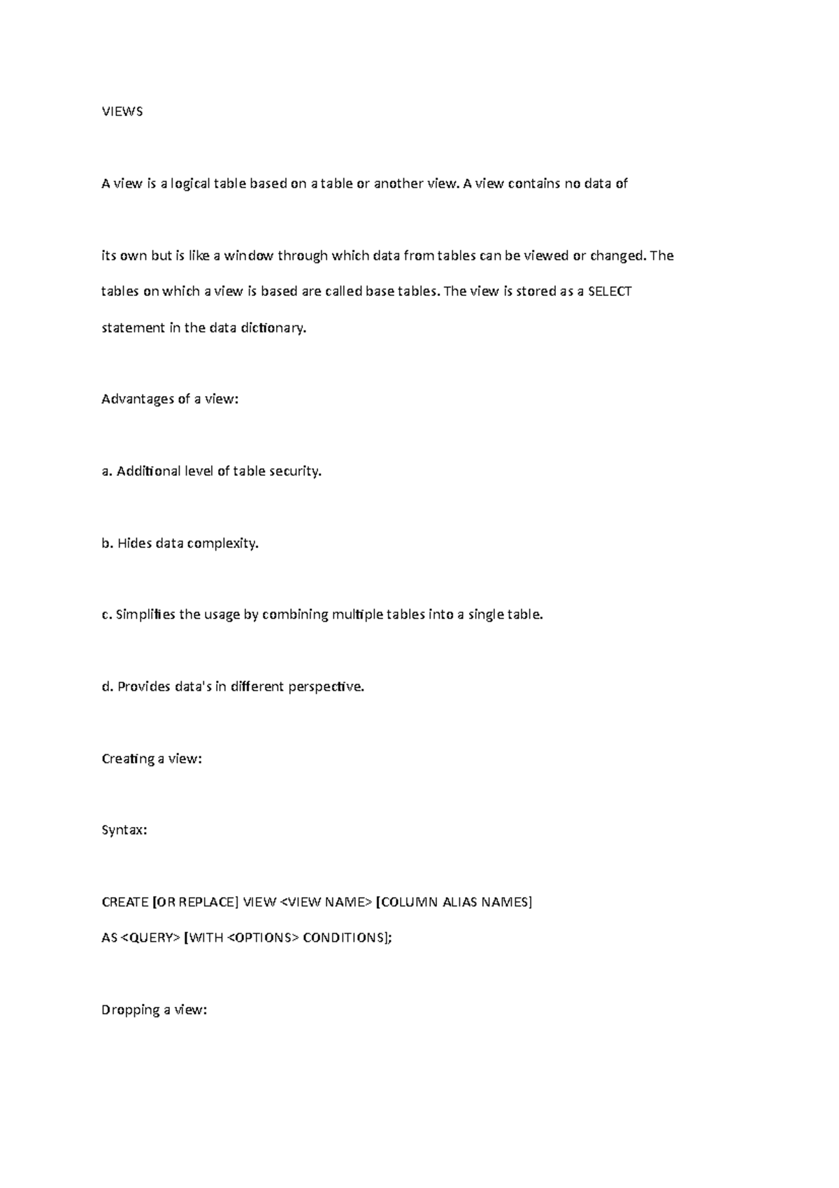 Views - VIEWS A view is a logical table based on a table or another ...