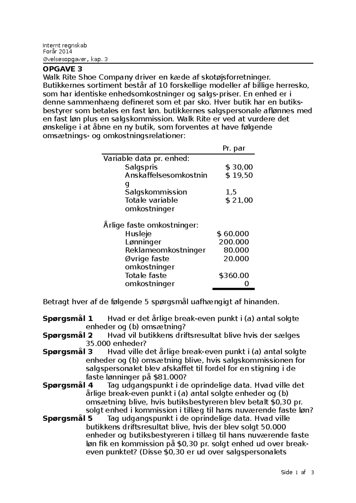 Opgave 3 & 4 - Internt Regnskab Forår 2014 Øvelsesopgaver, Kap. 3 ...